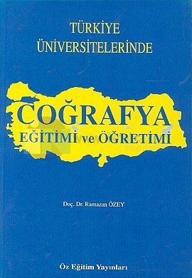 Türkiye Üniversitelerinde Coğrafya Eğitimi ve Öğretimi