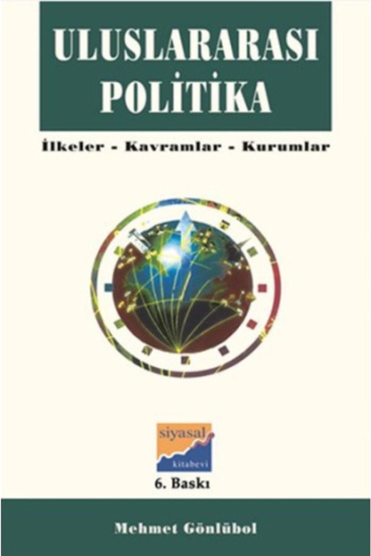 Uluslararası Politika İlkeler-Kavramlar-Kurumlar