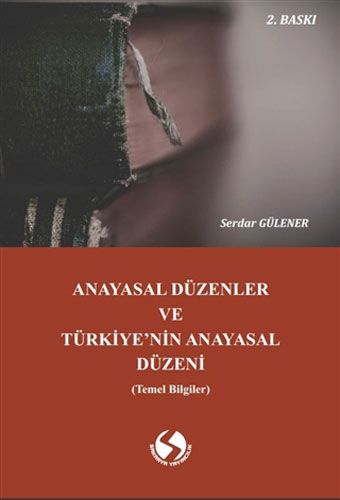 Anayasal Düzenler Ve Türkiyenin Anayasası